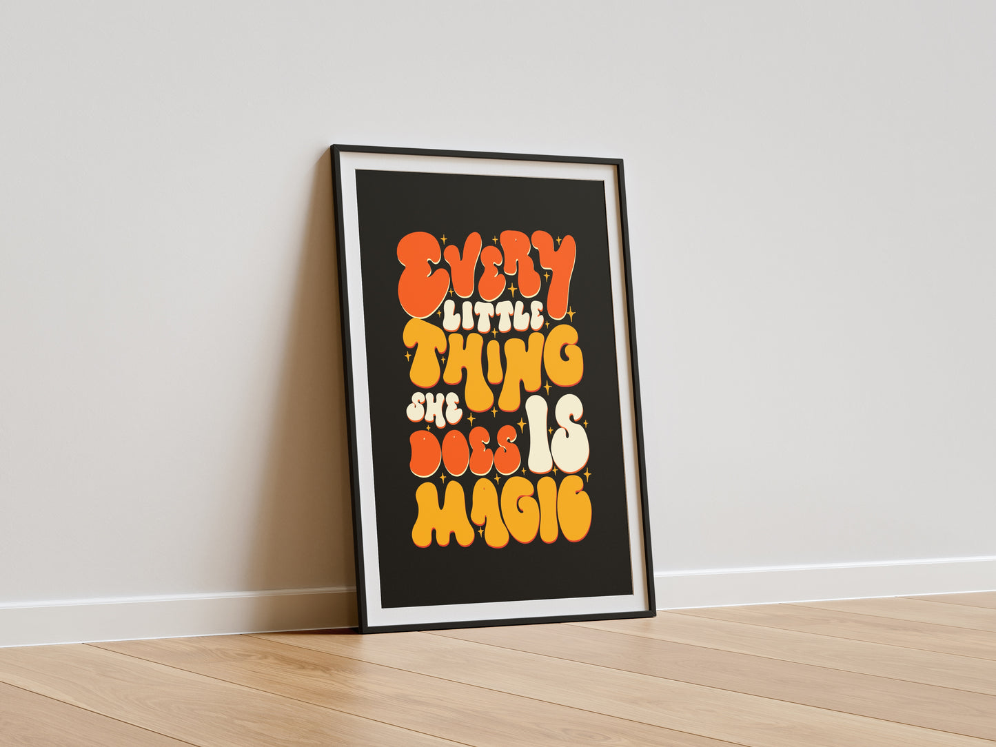 EVERY LITTLE THING SHE DOES IS MAGIC PRINT