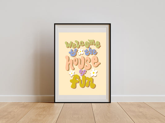 WELCOME TO THE HOUSE OF FUN PRINT