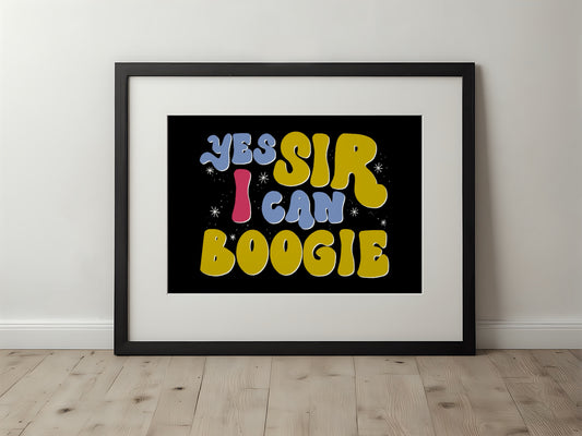 YES SIR I CAN BOOGIE PRINT